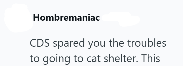 Hombremaniac CDS spared you the troubles to going to cat shelter. This