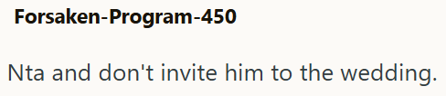Forsaken-Program-450 Nta and don't invite him to the wedding.