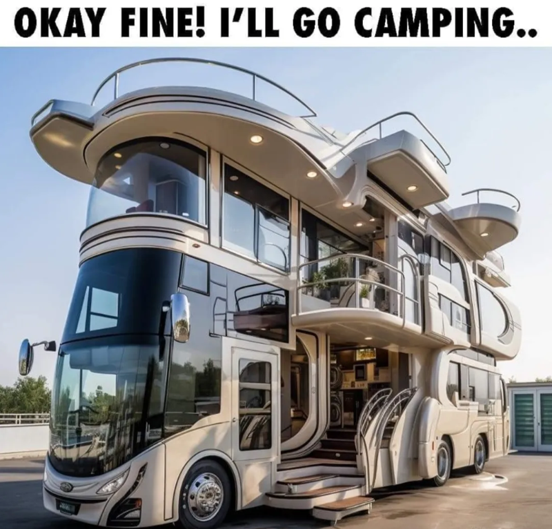OKAY FINE! I'LL GO CAMPING..