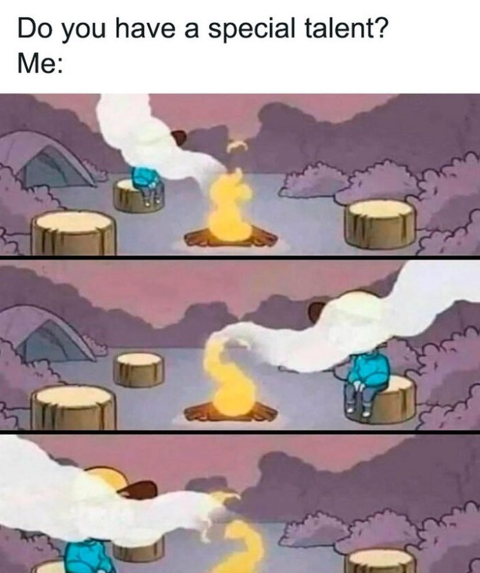 Do you have a special talent? Me: