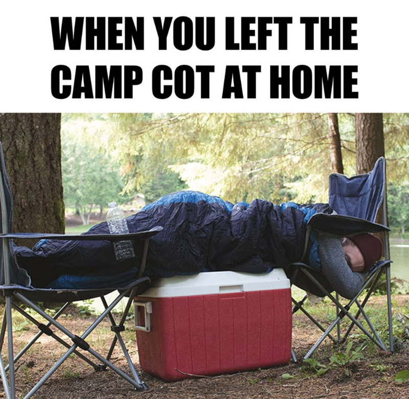 WHEN YOU LEFT THE CAMP COT AT HOME