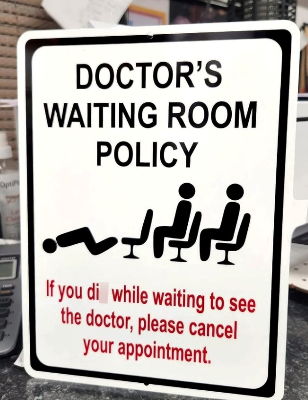 Optif DOCTOR'S WAITING ROOM POLICY If you di while waiting to see the doctor, please cancel your appointment.