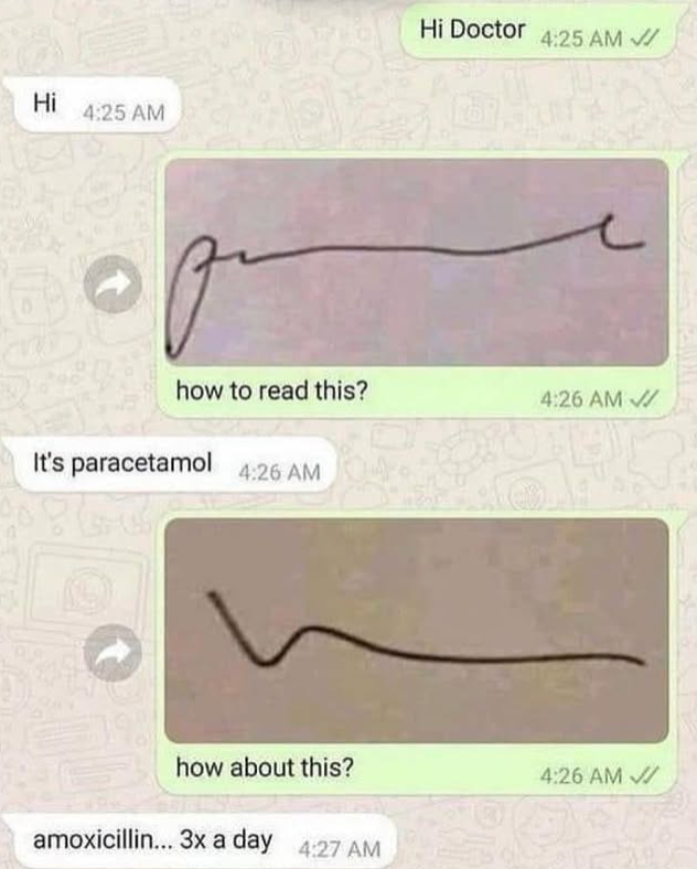 Hi 4:25 AM Hi Doctor 4:25 AM how to read this? 4:26 AM It's paracetamol 4:26 AM how about this? amoxicillin... 3x a day 4:27 AM 4:26 AM /