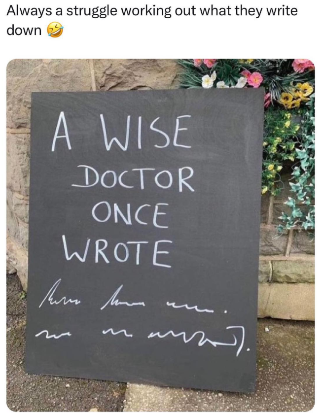 Always a struggle working out what they write down A WISE DOCTOR ONCE WROTE Here are м ки