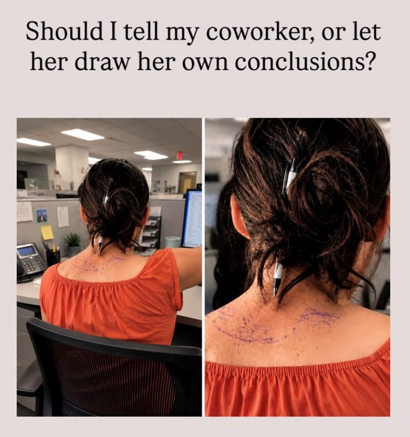 Should I tell my coworker, or let her draw her own conclusions?