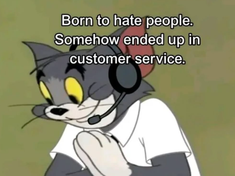 Born to hate people. Somehow ended up in customer service.