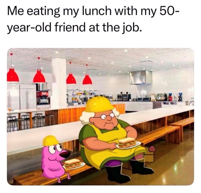 Me eating my lunch with my 50- year-old friend at the job.