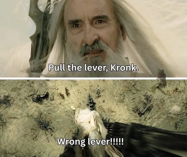 Pull the lever, Kronk. Wrong lever!!!!!