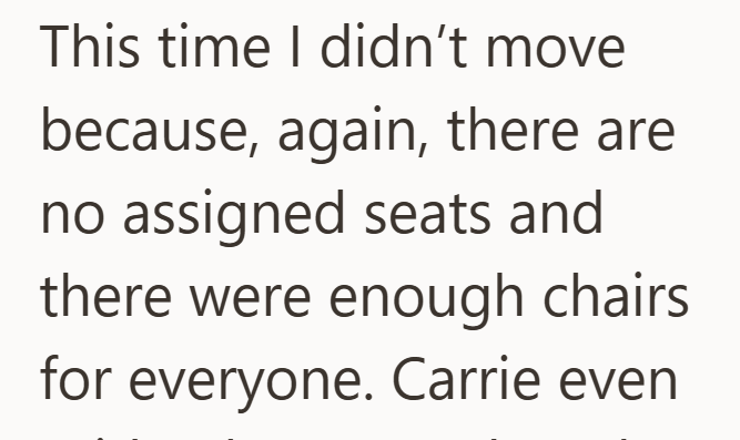 This time I didn't move because, again, there are no assigned seats and there were enough chairs for everyone. Carrie even