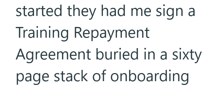 started they had me sign a Training Repayment Agreement buried in a sixty page stack of onboarding