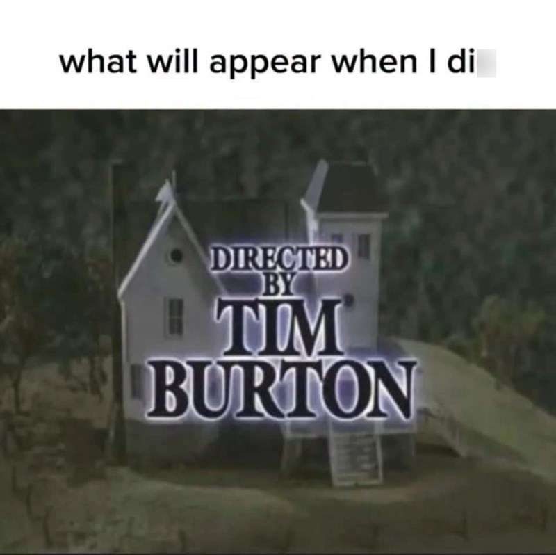 what will appear when I di DIRECTED BY TIM BURTON