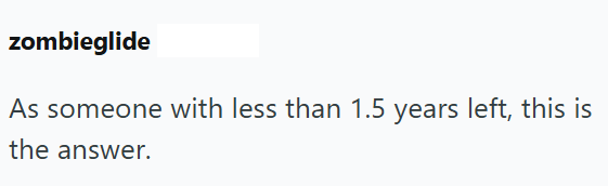 zombieglide As someone with less than 1.5 years left, this is the answer.