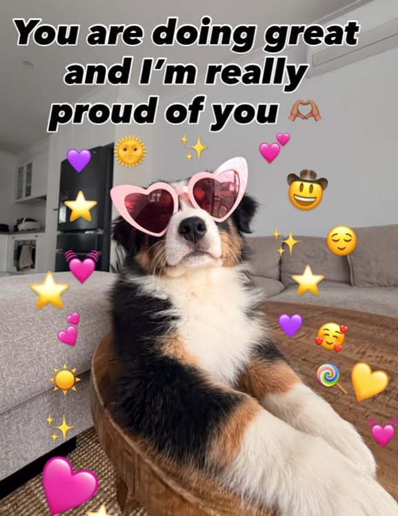 You are doing great and I'm really proud of you