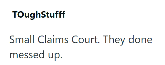 ToughStufff Small Claims Court. They done messed up.