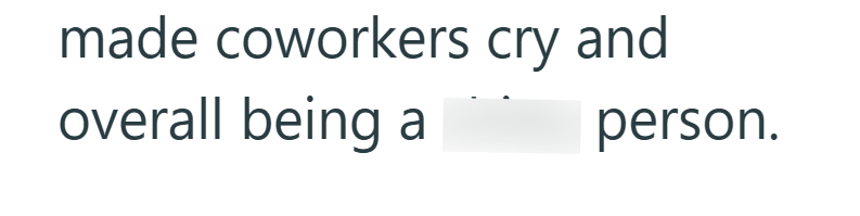 made coworkers cry and overall being a person.