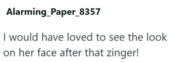 Alarming_Paper_8357 I would have loved to see the look on her face after that zinger!