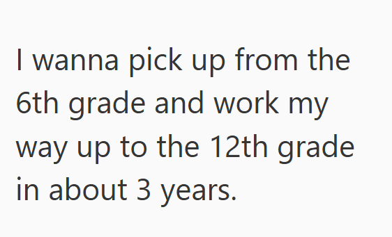 I wanna pick up from the 6th grade and work my way up to the 12th grade in about 3 years.