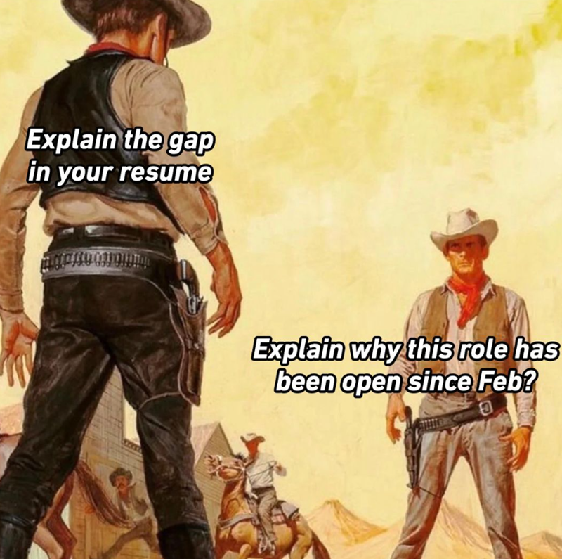 Explain the gap in your resume Explain why this role has been open since Feb?