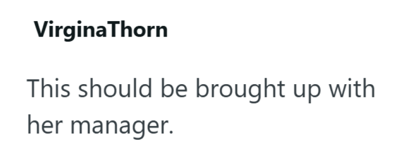 VirginaThorn This should be brought up with her manager.