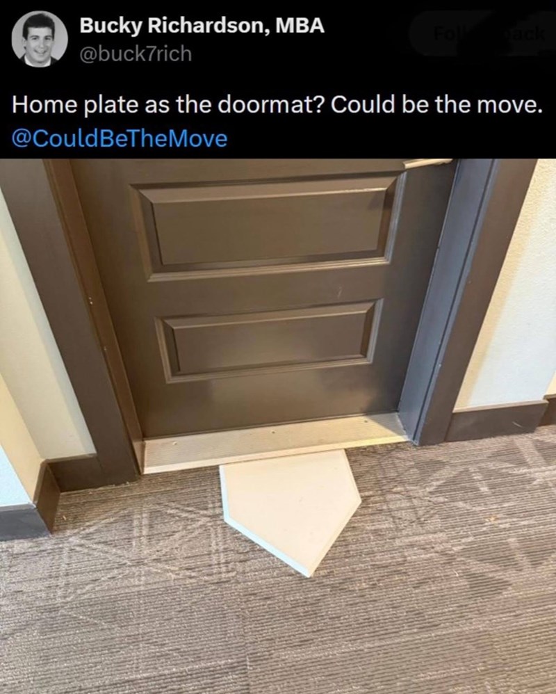 Bucky Richardson, MBA Foll back @buck7rich Home plate as the doormat? Could be the move. @CouldBeTheMove