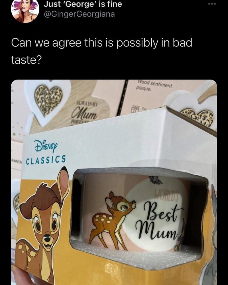 Just 'George' is fine @GingerGeorgiana Can we agree this is possibly in bad taste? AMEN DISNEY CLASSICS Wood sentiment plaque. ALWAYS MY 韻 Mum FORE For WORLDS Best Mum