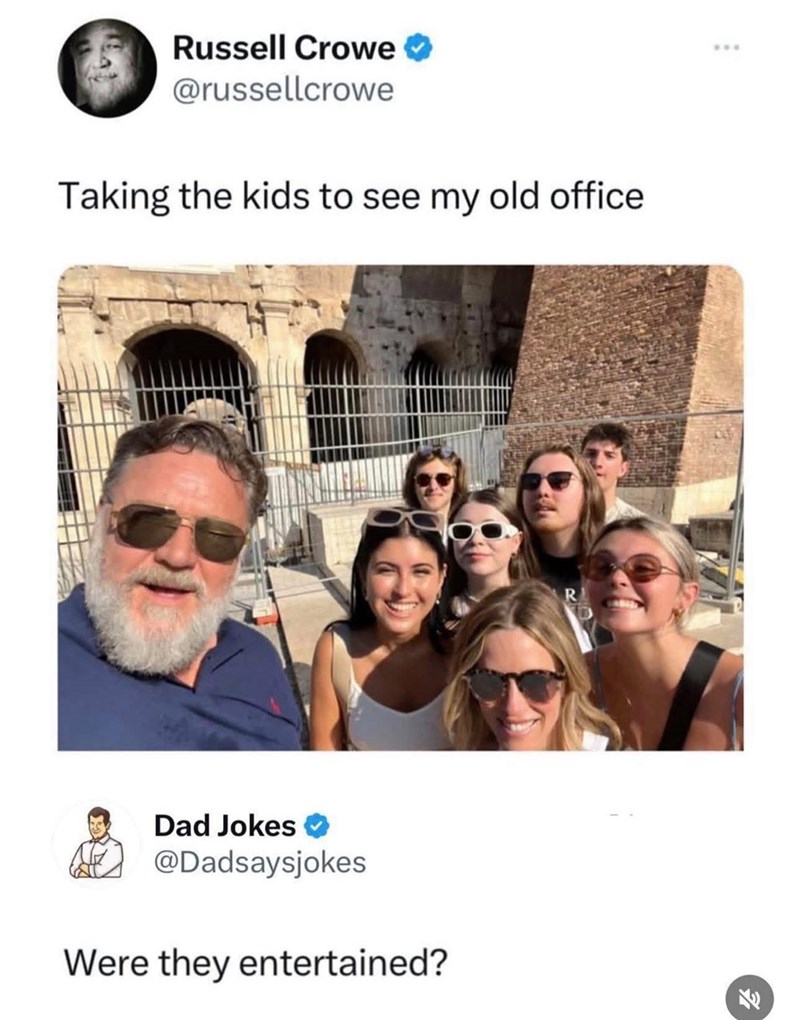 Russell Crowe @russellcrowe Taking the kids to see my old office Dad Jokes @Dadsaysjokes Were they entertained?