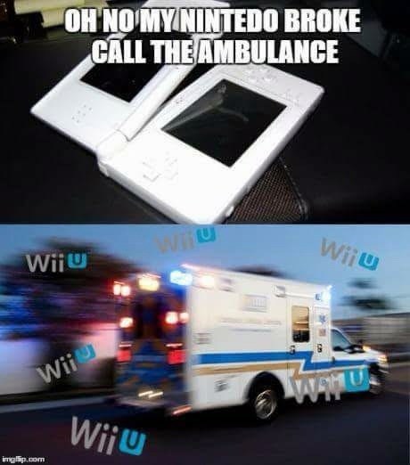 OH NO MY NINTEDO BROKE CALL THE AMBULANCE Wii Wiju Wii imgflip.com Wiju ASMU