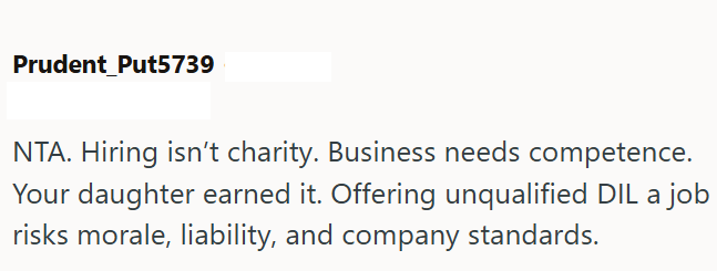 Prudent_Put5739 NTA. Hiring isn't charity. Business needs competence. Your daughter earned it. Offering unqualified DIL a job risks morale, liability, and company standards.