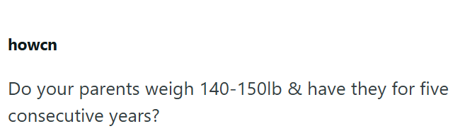 howcn Do your parents weigh 140-150lb & have they for five consecutive years?