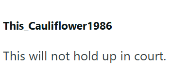 This Cauliflower 1986 This will not hold up in court.