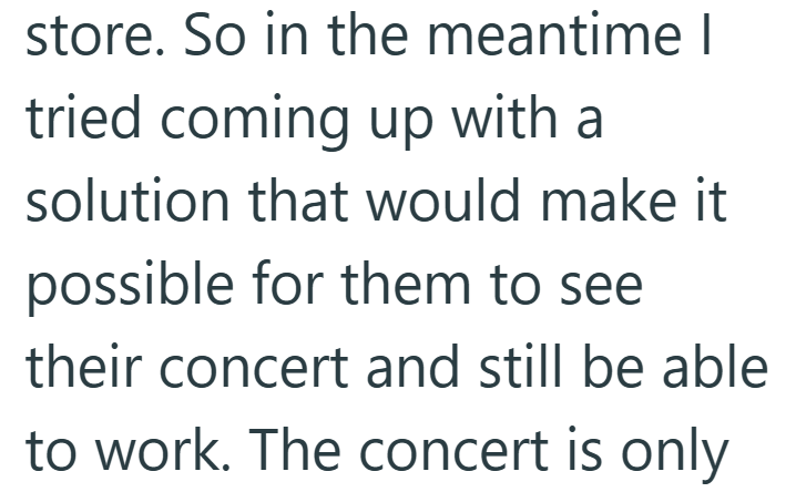 store. So in the meantime I tried coming up with a solution that would make it possible for them to see their concert and still be able to work. The concert is only