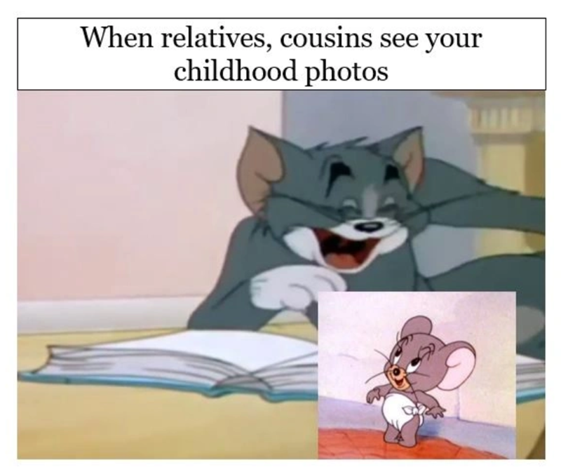 When relatives, cousins see your childhood photos