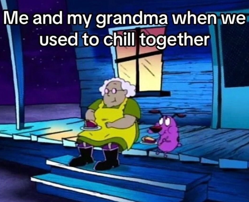Me and my grandma when we used to chill together