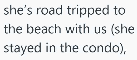 she's road tripped to the beach with us (she stayed in the condo),