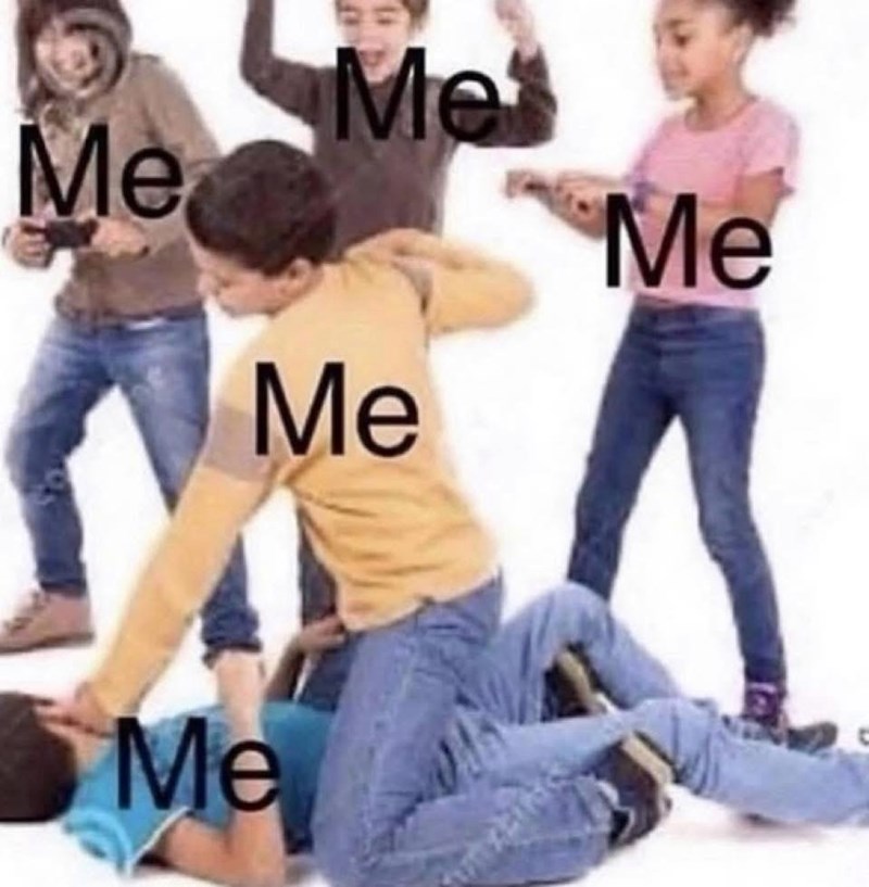 Me Me Me Me Me