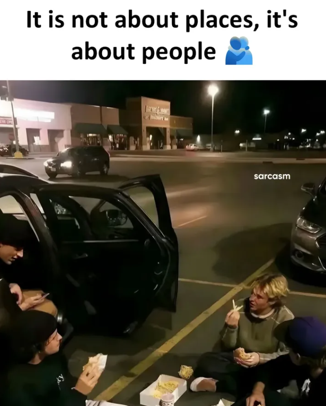 It is not about places, it's about people P sarcasm