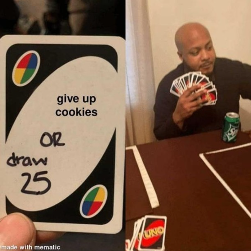give up cookies OR draw 25 made with mematic UNO