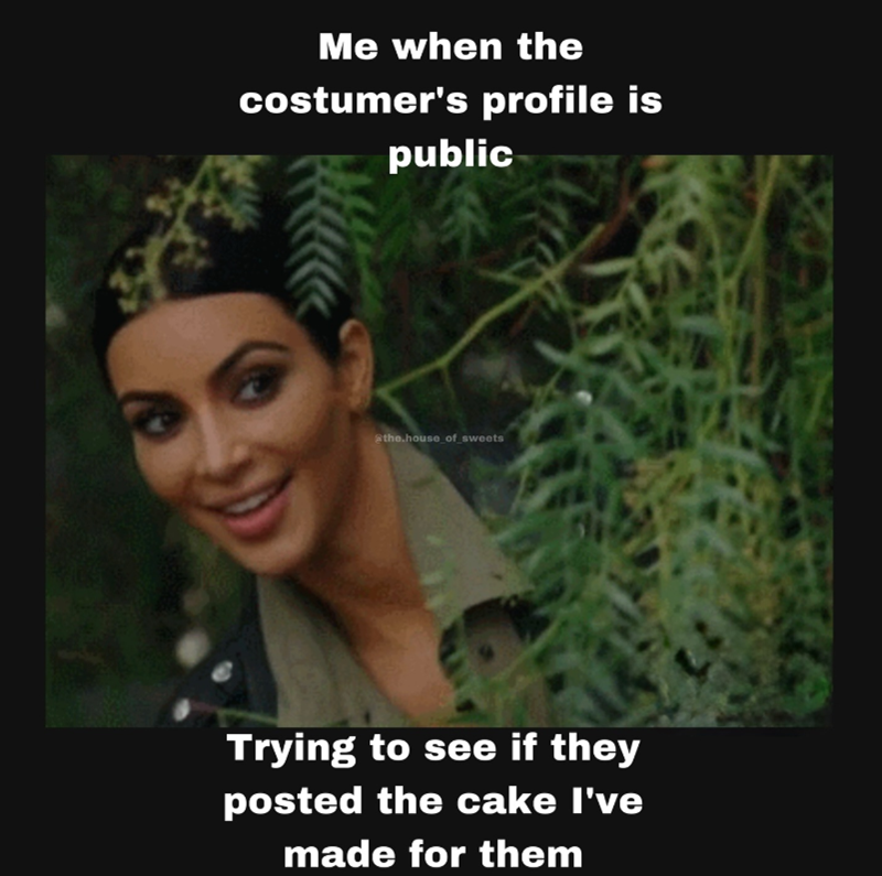 Me when the costumer's profile is public @the.house_of_sweets Trying to see if they posted the cake I've made for them