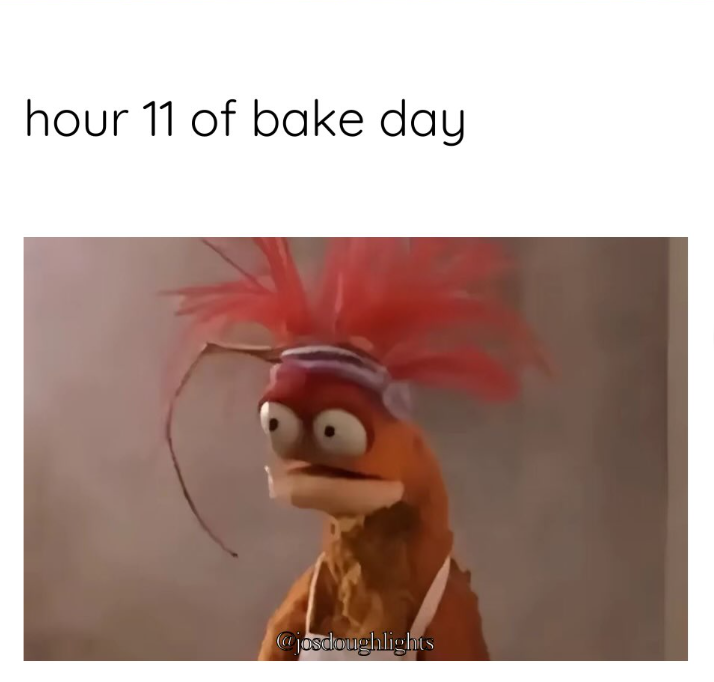 hour 11 of bake day @josdoughlights