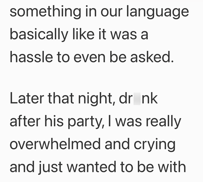 something in our language basically like it was a hassle to even be asked. Later that night, dr_nk after his party, I was really overwhelmed and crying and just wanted to be with