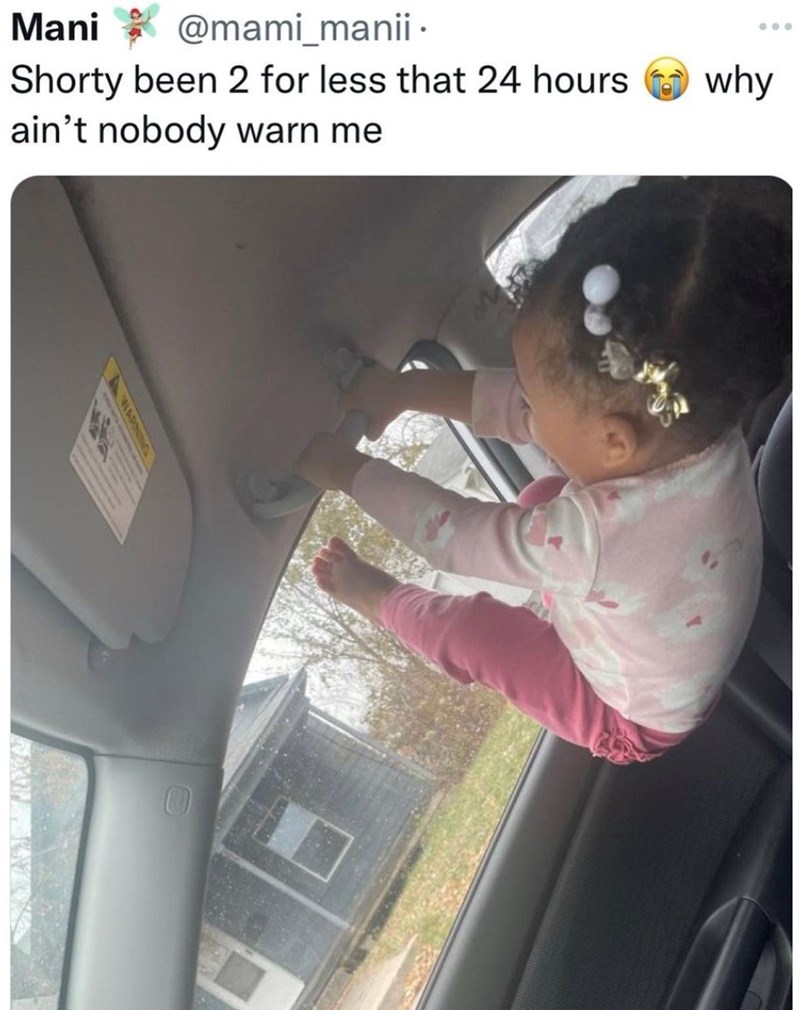 Mani @mami_manii. Shorty been 2 for less that 24 hours ain't nobody warn me why