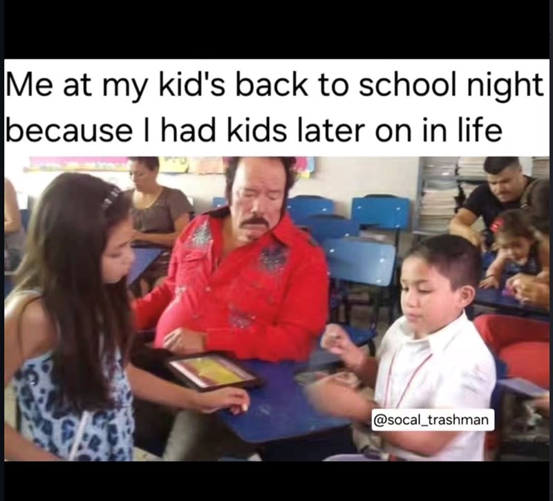 Me at my kid's back to school night because I had kids later on in life @socal_trashman