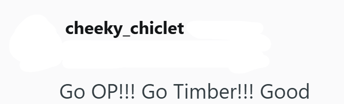 cheeky_chiclet Go OP!!! Go Timber!!! Good