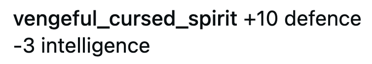 vengeful_cursed_spirit +10 defence -3 intelligence