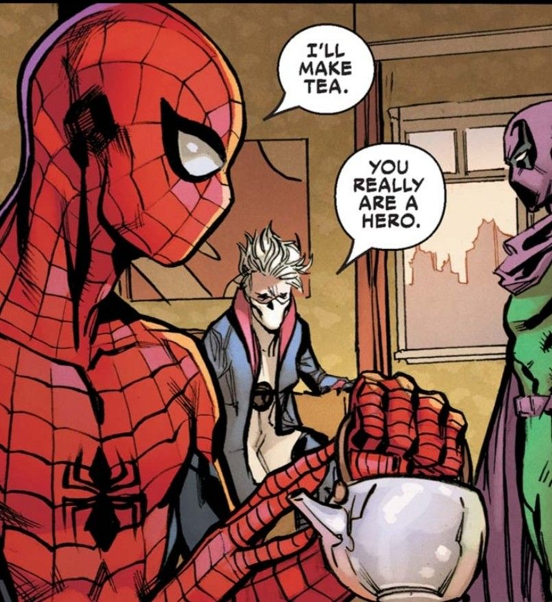 I'LL MAKE TEA. YOU REALLY ARE A HERO.