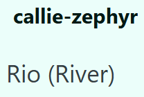 callie-zephyr Rio (River)