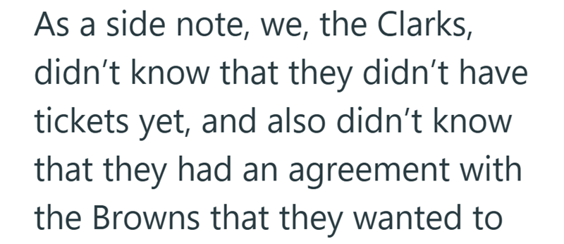 As a side note, we, the Clarks, didn't know that they didn't have tickets yet, and also didn't know that they had an agreement with the Browns that they wanted to