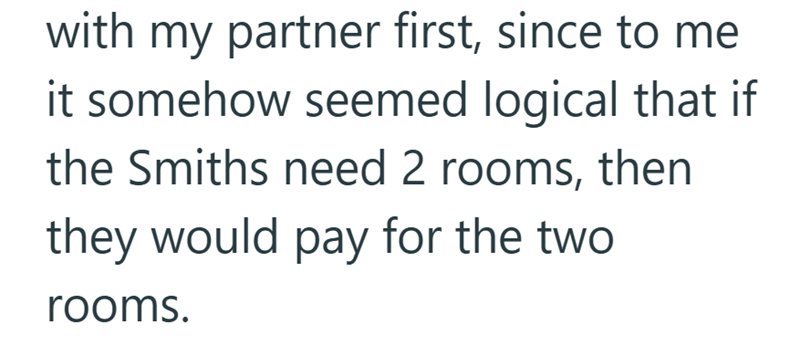 with my partner first, since to me it somehow seemed logical that if the Smiths need 2 rooms, then they would pay for the two. rooms.
