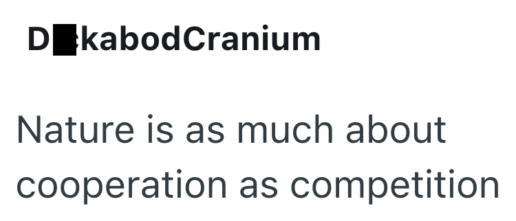 D kabodCranium Nature is as much about cooperation as competition