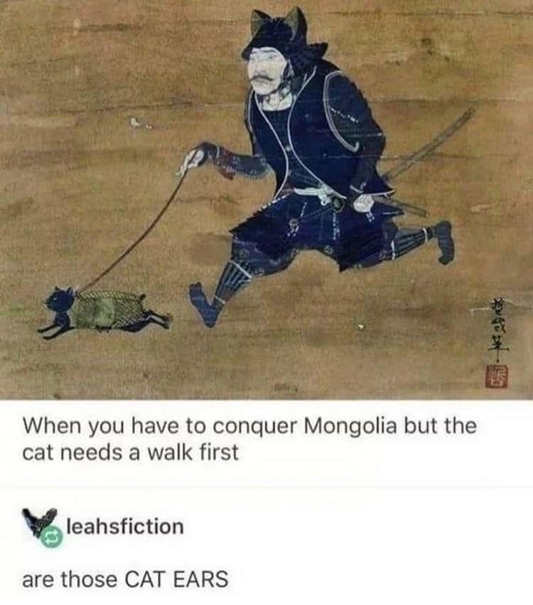 When you have to conquer Mongolia but the cat needs a walk first leahsfiction are those CAT EARS